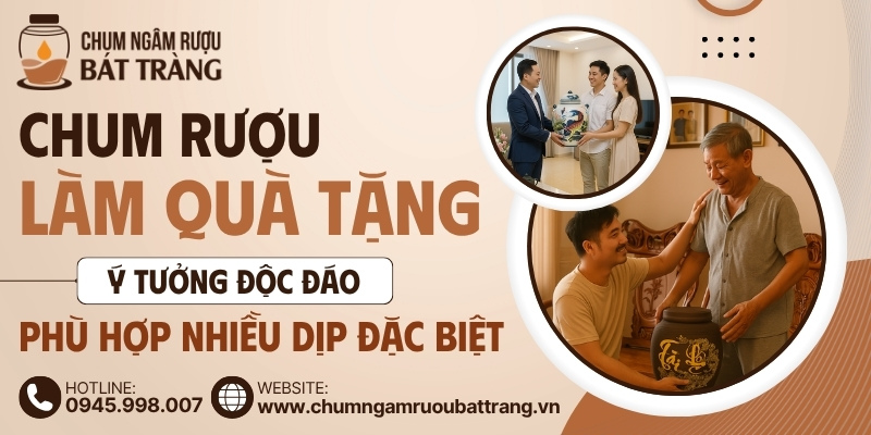 Chum rượu Bát Tràng làm quà tặng
