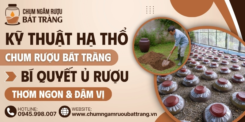 Kỹ thuật hạ thổ chum rượu Bát Tràng