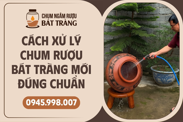 Cách xử lý chum rượu mới
