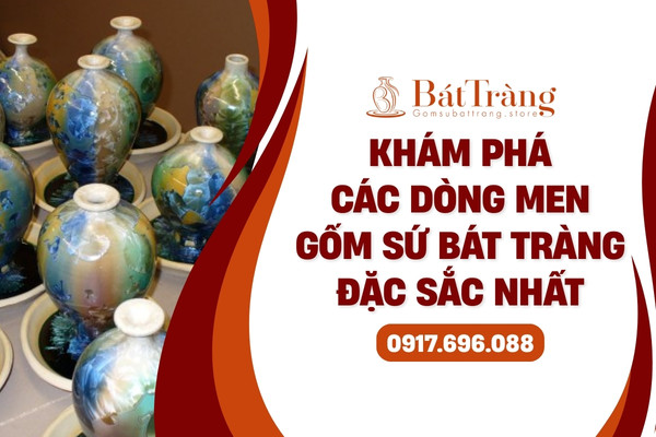 Các dòng men gốm Bát Tràng