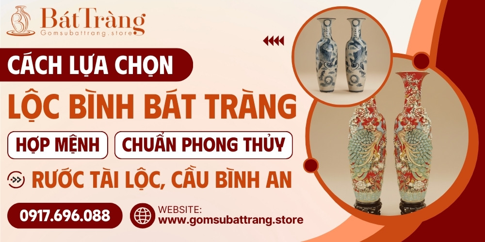 Cách chọn lộc bình Bát Tràng hợp mệnh