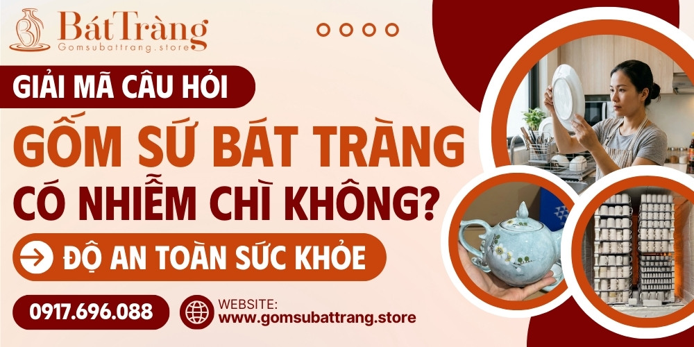 Độ an toàn của gốm sứ Bát Tràng