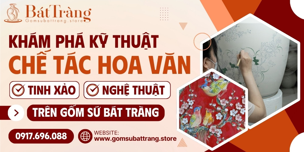 Các kỹ thuật chế tác hoa văn trên gốm sứ 