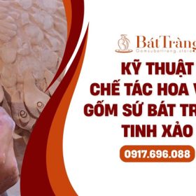 Các kỹ thuật chế tác hoa văn trên gốm sứ