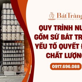 Quy trình nung gốm sứ Bát Tràng