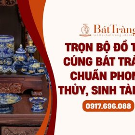 Trọn bồ đồ thờ cúng Bát Tràng