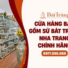 Cửa Hàng Bán Gốm Sứ Bát Tràng Nha Trang Chính Hãng