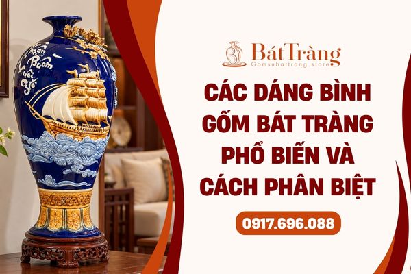 Các dáng bình gốm Bát Tràng phổ biến