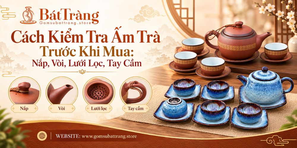 Cách kiểm tra bộ ấm chén trà trước khi mua