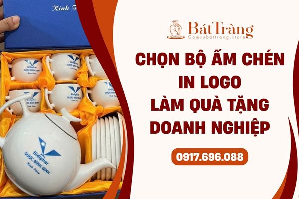 Chọn bộ ấm chén quà tặng in logo