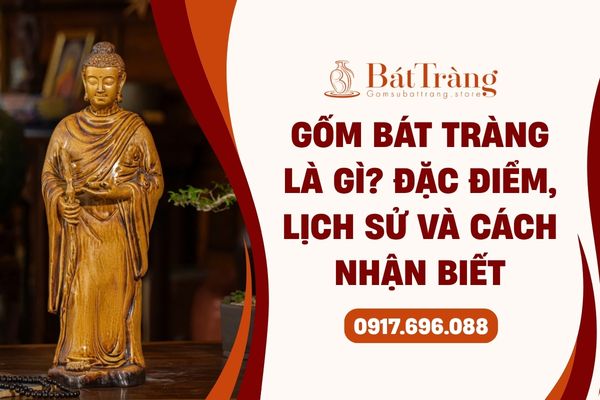 Gốm Bát Tràng chính hãng