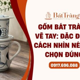 Gốm sứ Bát Tràng vẽ tay