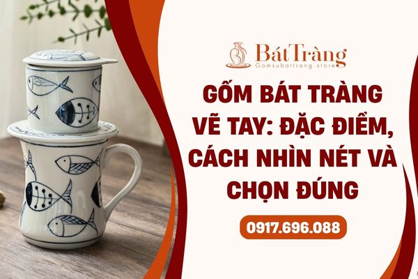 Gốm sứ Bát Tràng vẽ tay