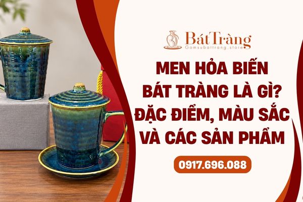 Gốm sứ men hỏa biến Bát Tràng