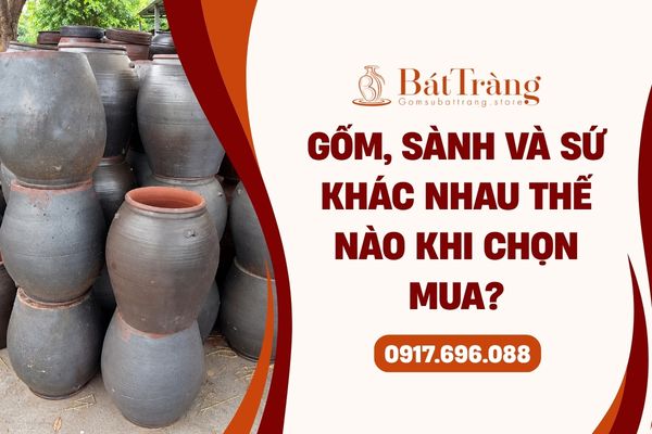 Phân biệt gốm, sành, sứ Bát Tràng